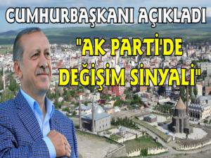 Cumhurbaşkanı Erdoğan Açıkladı, AK Partide Değişim Sinyali