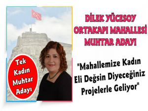 Dilek Yücesoy Ortakapı Mahallesi Muhtar Adayı