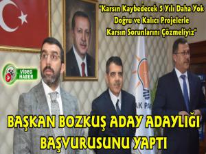 Eski Kars Belediye Başkanı Nevzat Bozkuş Aday Adaylığı Başvurusunu Yaptı