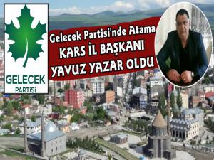 Gelecek Partisi Kars İl Başkanı Yavuz Yazar Oldu