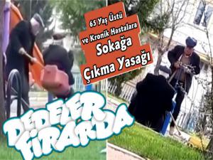 Hasta ve Yaşlılara Sokağa Çıkma Yasağı Getirildi