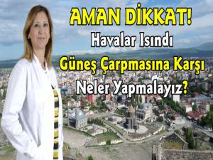 Havalar Isındı, Güneş Çarpmasına Karşı Neler Yapılmalı 