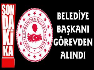 İçişleri Bakanlığı Belediye Başkanını Görevden Aldı