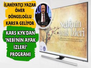 İlahiyatçı Yazar Ömer Döngeloğlu, Kars KYK'nın Nebi'nin Ayak İzleri Programı İçin Karsa Geliyor