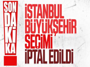 İstanbul'da Büyükşehir Belediyesi Seçimleri İptal Edildi
