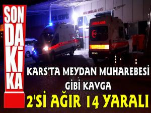 Kağızman'da Meydan Muharebesi Gibi Kavga: 2'si Ağır 14 Yaralı