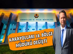 Karayolları 18. Bölge Müdürü Behcet Eren Oldu