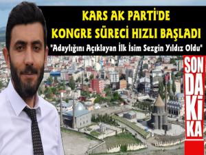 Kars AK Parti'de Kongre Süreci Hızlı Başladı Sezgin Yıldız Adaylığını Açıkladı