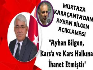 Kars Belediye Başkanı Murtaza Karaçanta'dan Ayhan Bilgen Hakkında Açıklama