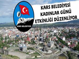 Kars Belediyesi 8 Mart Dünya Kadınlar Günü Etkinliği Düzenliyor