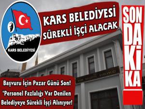 Kars Belediyesi Sürekli İşçi Alacak, Başvuru İçin Son Gün