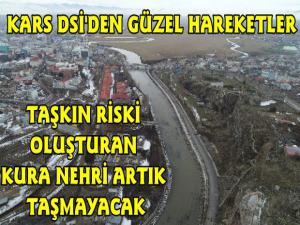 Kars DSİ Çalışma Yaptı Kura Nehri Artık Taşmayacak!