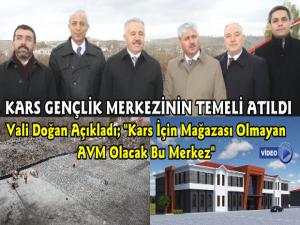 Kars Gençlik Merkezinin Temeli Atıldı