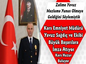 Kars İl Emniyet Müdürü Yavuz Sağdıç ve Ekibinden Büyük Başarı