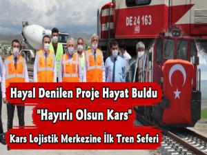 Kars Lojistik Merkezi'ne İlk Tren Seferi Düzenlendi