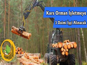 Kars Orman İşletmeye 3 Daimi İşçi Alınacak