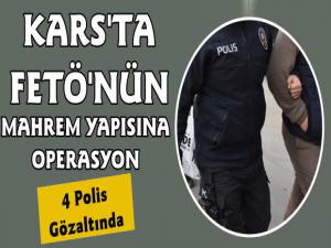 Kars Polisinden FETÖ'nün Mahrem Yapılanmasına Operasyon 4 Gözaltı