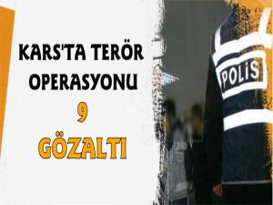 Kars Polisinden PKK/KCK Operasyonu 9 Gözaltı