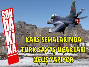 Kars Semalarında Savaş Uçakları uçuyor