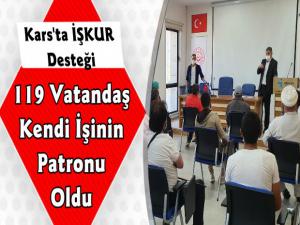 Kars'ta 119 Vatandaş İşkur Sayesinde Kendi İşinin Patronu Oldu