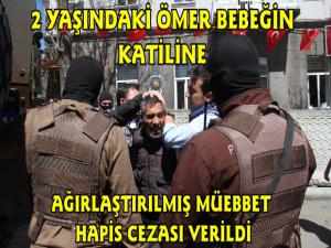 Kars'ta 2 Yaşındaki Ömer Bebeğin Katiline Ağırlaştırılmış Müebbet Hapis Cezası