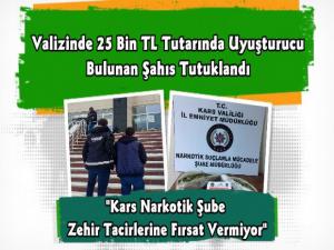 Kars'ta 25 Bin TL'lik Uyuşturucuyla Yakalanan Şahıs Tutuklandı