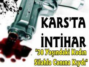 Kars'ta 38 Yaşındaki Kadın Silahla İntihar Etti