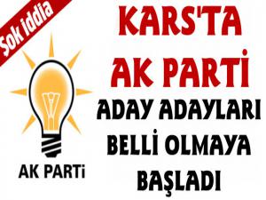 Kars'ta AK Partinin Aday Adayları Belli Olmaya Başladı