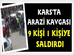 Kars'ta Arazi Kavgası 9 Kişi 1 Kişiye Saldırdı