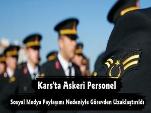 Kars'ta Askeri Personel Sosyal Medya Paylaşımı Nedeniyle Görevden Uzaklaştırıldı