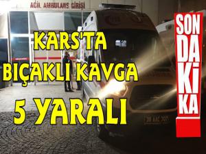 Kars'ta Bıçaklı Kavga 5 Yaralı