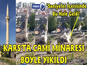 Kars'ta Cami Minaresinin Yıkılma Anları Böyle Kaydedildi