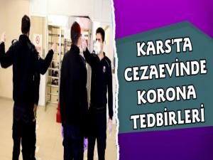 Kars'ta Cezaevlerinde Koronavirüs Tedbirleri