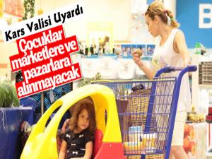 Kars'ta Çocuklar Market ve Pazar Yerlerine Alınmayacak