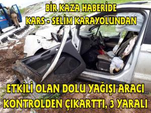 Kars'ta Dolu Yağışı Kazaya Sebep Oldu, 3 Yaralı