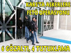 Kars'ta FETÖ'nün Askeri Yapılanmasına Darbe! 6 Gözaltı