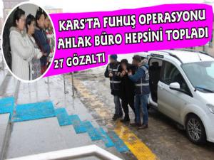 Kars'ta Fuhuş Operasyonu: 27 Gözaltı