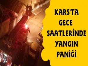 Kars'ta Gece Saatlerinde Yangın Paniği