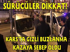 Kars'ta Gizli Buzlanma Kazaya Sebep Oldu