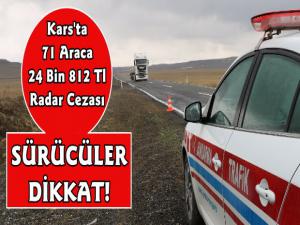 Kars'ta Hız İhlali Yapan 71 Araca 24 Bin Lira Radar Cezası