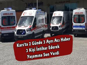 Kars'ta İki Günde 3 Kişi İntihar Ederek Yaşamına Son Verdi