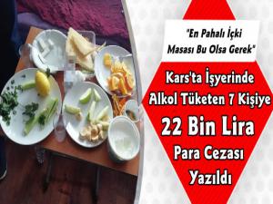 Kars'ta İş Yerinde Alkol İçin 7 Kişiye 22 Bin Lira Para Cezası