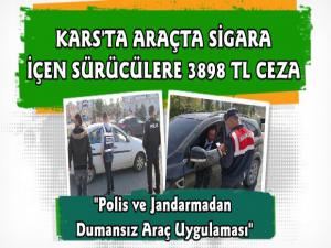 Kars'ta Jandarma ve Polis Ekiplerinden Araçta Sigara İçenlere 3898 TL Para Cezası