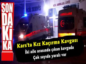 Kars'ta Kız Kaçırma Kavgası 19 Yaralı