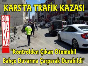 Kars'ta Kontrolden Çıkan Araç Bahçe Duvarına Çarparak Durabildi