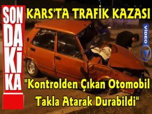 Kars'ta Kontrolden Çıkan Otomobil Takla Attı