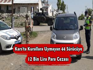 Kars'ta Kurallara Uymayan 44 Sürücüye 12 Bin Lira Para Cezası