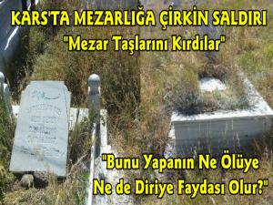 Kars'ta Mezarlıkta Onlarca Mezar Taşı Kırıldı