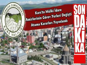 Kars'ta Mülki İdare Amirlerinin Yeni Görev Atamaları Belli Oldu