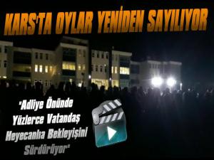 Kars'ta Oylar Yeniden Sayılıyor Adliye Önünde Bekleyiş Sürüyor